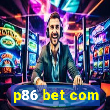 p86 bet com